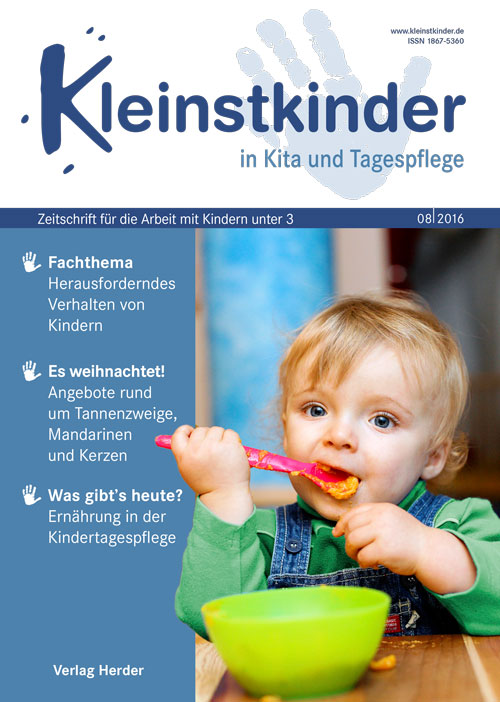 Kleinstkinder in Kita und Tagespflege. Die Fachzeitschrift für Ihre U3-Praxis 8/2016