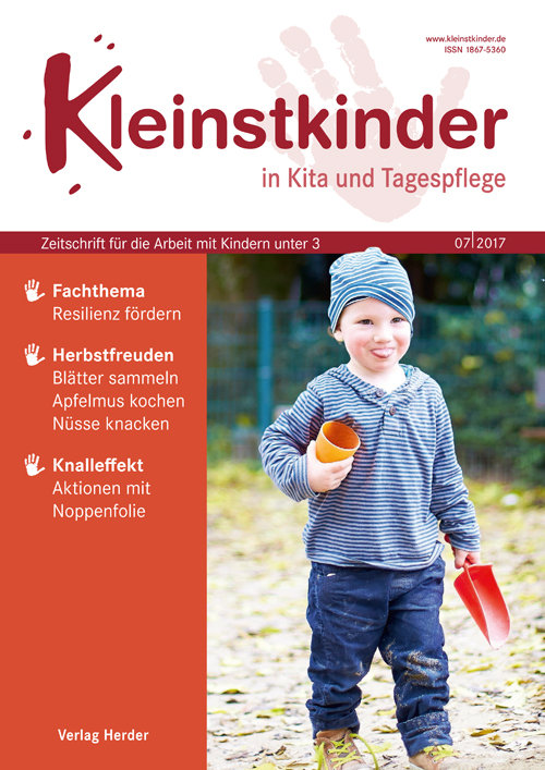 Kleinstkinder in Kita und Tagespflege. Die Fachzeitschrift für Ihre U3-Praxis 7/2017