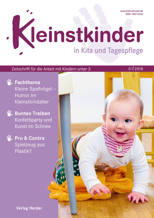 Kleinstkinder in Kita und Tagespflege. Die Fachzeitschrift für Ihre U3-Praxis 1/2018