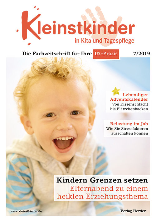 Kleinstkinder in Kita und Tagespflege. Die Fachzeitschrift für Ihre U3-Praxis 7/2019