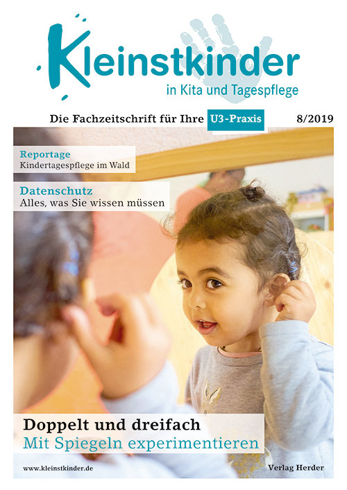 Kleinstkinder in Kita und Tagespflege. Die Fachzeitschrift für Ihre U3-Praxis 8/2019