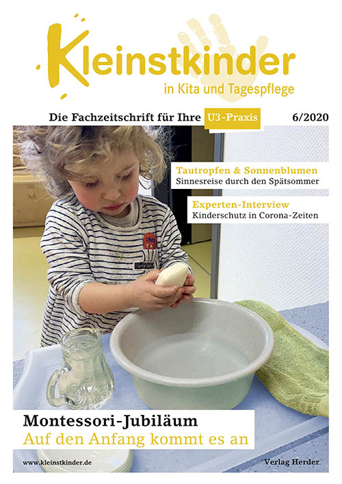 Kleinstkinder in Kita und Tagespflege. Die Fachzeitschrift für Ihre U3-Praxis 6/2020