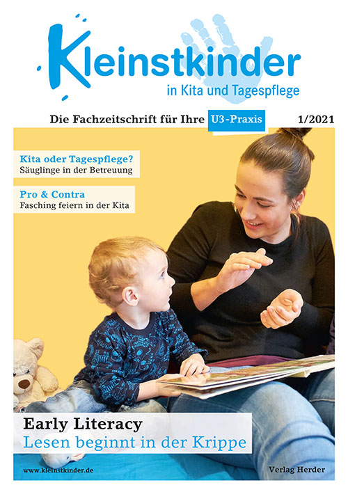 Kleinstkinder in Kita und Tagespflege. Die Fachzeitschrift für Ihre U3-Praxis 1/2021