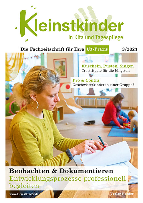 Kleinstkinder in Kita und Tagespflege. Die Fachzeitschrift für Ihre U3-Praxis 3/2021