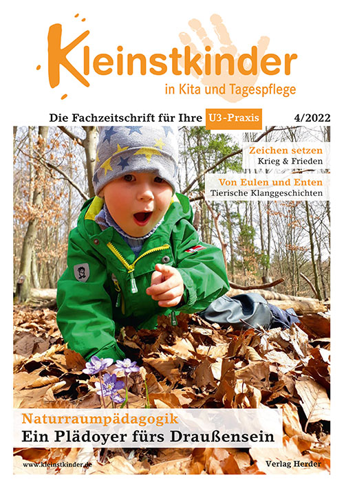 Kleinstkinder in Kita und Tagespflege. Die Fachzeitschrift für Ihre U3-Praxis 4/2022