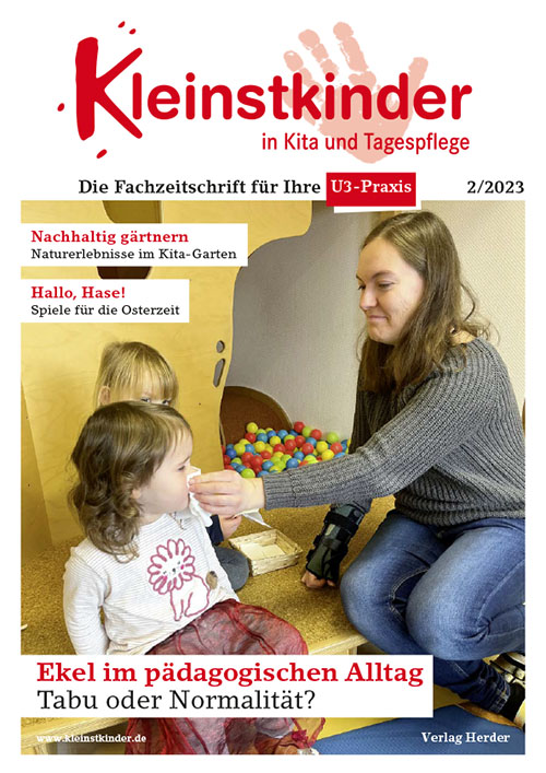 Kleinstkinder in Kita und Tagespflege. Die Fachzeitschrift für Ihre U3-Praxis 2/2023