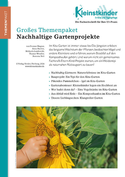 Kleinstkinder in Kita und Tagespflege - Themenpaket. Nachhaltige Gartenprojekte