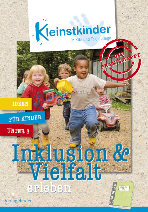 Kleinstkinder in Kita und Tagespflege. Die Praxismappe: Inklusion und Vielfalt erleben