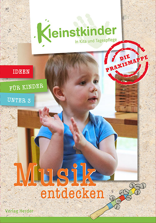 Kleinstkinder in Kita und Tagespflege. Die Praxismappe: Musik entdecken