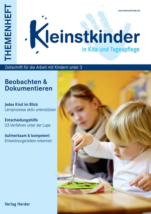 Kleinstkinder in Kita und Tagespflege. Themenheft: Beobachten & Dokumentieren