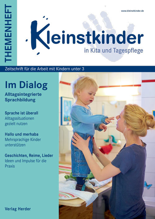 Kleinstkinder in Kita und Tagespflege. Themenheft: Im Dialog