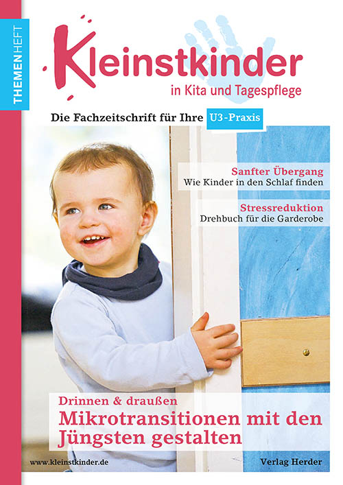 Kleinstkinder in Kita und Tagespflege. Themenheft: Mikrotransitionen mit den Jüngsten gestalten