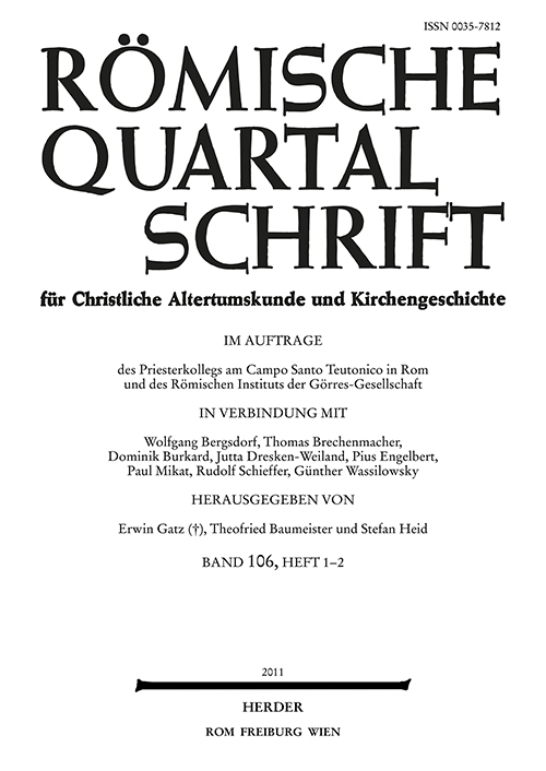 Römische Quartalschrift für christliche Altertumskunde und Kirchengeschichte Band 106 (2011), Heft 1-2