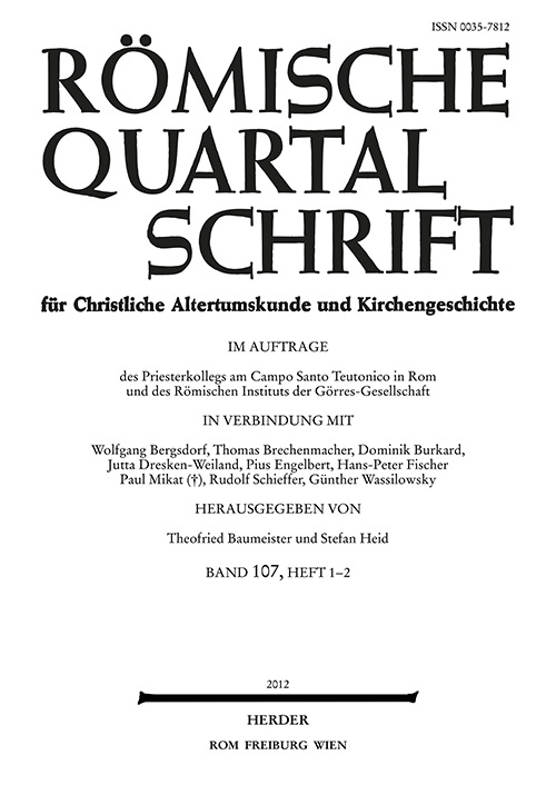 Römische Quartalschrift für christliche Altertumskunde und Kirchengeschichte Band 107 (2012), Heft 1-2