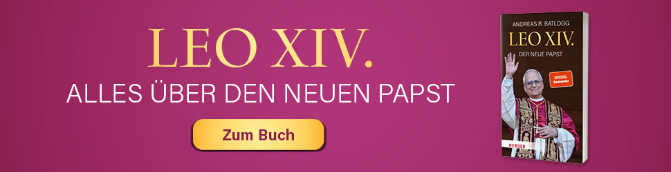 Anzeige: Leo XIV. Der neue Papst. Von Andreas R. Batlogg