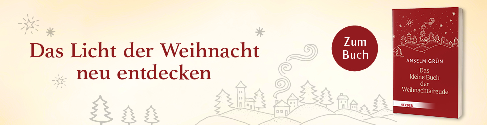 Anzeige: Das kleine Buch der Weihnachtsfreude. Von Anselm Grün