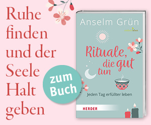 Anzeige: Anselm Grün - Rituale, die gut tun