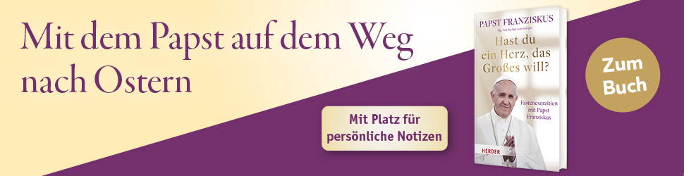 Anzeige: Hast du ein Herz, das Großes will? Fastenexerzitien mit Papst Franziskus