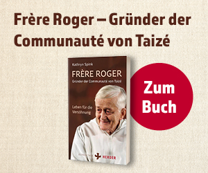 Anzeige: Frère Roger - Gründer der Communauté von Taizé. Leben für die Versöhnung. Von Kathryn Spink