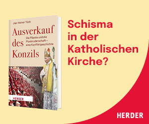 Anzeige: Ausverkauf des Konzils. Die Päpste und die Piusbruderschaft – eine Konfliktgeschichte. Von Jan-Heiner Tück