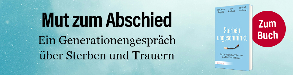 Anzeige: Sterben ungeschminkt. Ein Gespräch ohne Tabus über Abschied, Tod und Trauer. Hg: Ernst Engelke, Lea Reinhard  Michael Reinhard
