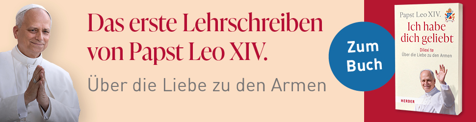 Anzeige: Ich habe dich geliebt. Dilexi te – Über die Liebe zu den Armen. Das erste Lehrschreiben des Papstes