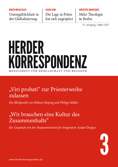   Herder Korrespondenz. Monatsheft für Gesellschaft und Religion 71 (2017) Heft 3