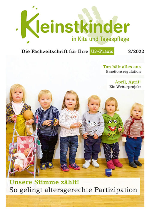 Kleinstkinder in Kita und Tagespflege. Die Fachzeitschrift für Ihre U3-Praxis 3/2022
